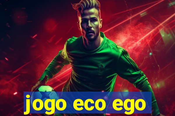 jogo eco ego